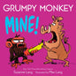 Grumpy Monkey Mine! - Board Book