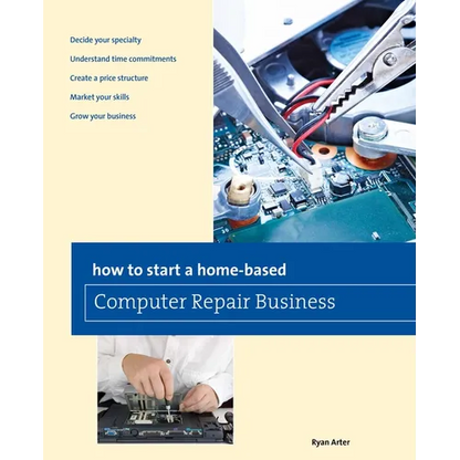 How to Start a Home-based Computer Repair Business - Paperback