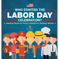 Who Started the Labor Day Celebration? Holiday Book for Kids Children's Holiday Books - Hardcover