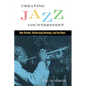 Creating Jazz Counterpoint: New Orleans, Barbershop Harmony, and the Blues - Hardcover
