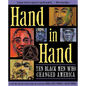 Hand in Hand: Ten Black Men Who Changed America (Coretta Scott King Author Award Winner) - Hardcover