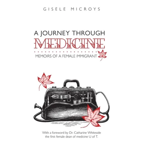 A Journey Through Medicine: Memoirs of a Female Immigrant - Paperback