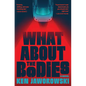 What about the Bodies - Hardcover