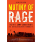 Mutiny of Rage: The 1917 Camp Logan Riots and Buffalo Soldiers in Houston - Hardcover