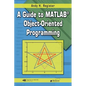 A Guide to Matlab(r) Object-Oriented Programming [With CDROM] - Paperback
