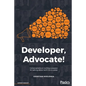 Developer, Advocate! - Paperback