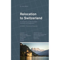 Relocation to Switzerland: An Introduction for High Net Worth Individuals and Entrepreneurs - Hardcover