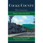 Cocke County, Tennessee: Pages from the Past - Hardcover