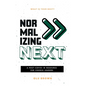 Normalizing Next(TM): A Post-COVID-19 Resource for Church Leaders: A Post-COVID-19 Resource for Church Leaders - Paperback