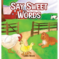 Say Sweet Words - Hardcover