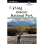 Fishing Glacier National Park - Paperback