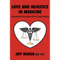 Love and Injustice in Medicine: Annotated Narrative Ethics Explorations - Paperback