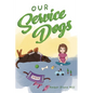 Our Service Dogs - Hardcover