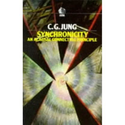 Synchronicity: An Acausal Connecting Principle - Paperback