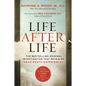 Life After Life: The Bestselling Original Investigation That Revealed Near-Death Experiences - Paperback