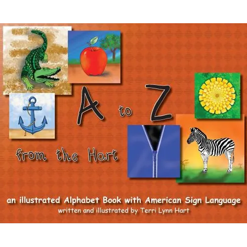A to Z from The Hart: an illustrated Alphabet Book with American Sign Language - Hardcover