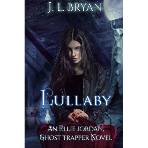 Lullaby: (Ellie Jordan, Ghost Trapper Book 7) - Paperback