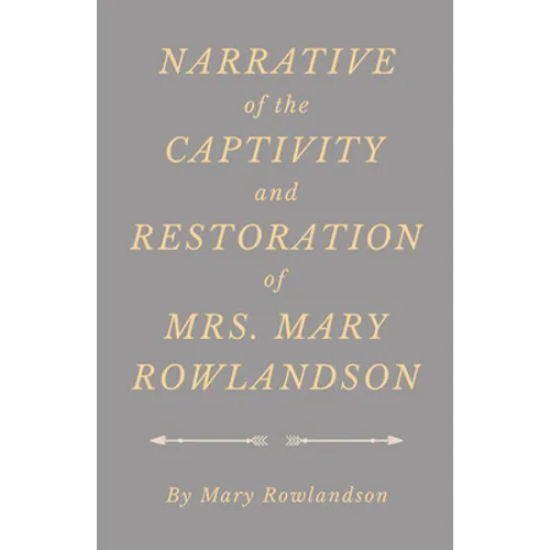 Narrative of the Captivity and Restoration of Mrs. Mary Rowlandson - Paperback