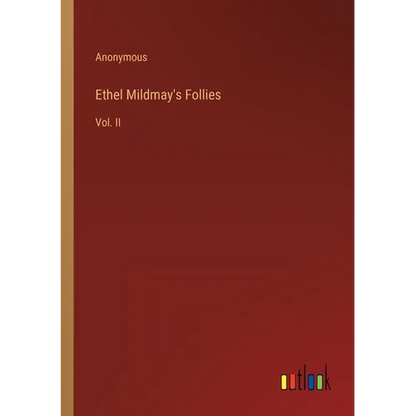 Ethel Mildmay's Follies: Vol. II - Paperback