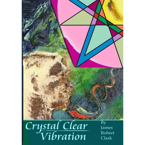 Crystal Clear Vibration: The Sound & Light of ART - Paperback