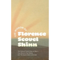 The Wisdom of Florence Scovel Shinn: The Game of Life & How to Play It, Your Word is Your Wand, and The Secret Door to Success - Hardcover