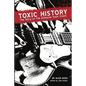 Toxic History: The Story of The Airborne Toxic Event - Paperback