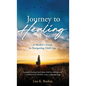 Journey to HEALING: A Mother's Guide to Navigating Child Loss - Hardcover