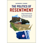 The Politics of Resentment: Rural Consciousness in Wisconsin and the Rise of Scott Walker - Paperback
