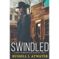 Swindled: A Chancy Rosman Western Adventure - Book 2 - Paperback