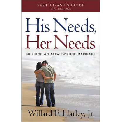 His Needs, Her Needs Participant's Guide: Building an Affair-Proof Marriage - Paperback