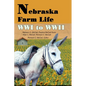 Nebraska Farm Life WWI to WWII - Paperback