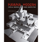 Havana Modern: Critical Readings in Cuban Architecture - Paperback