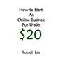 How to Start an Online Business for Under $20 - Paperback