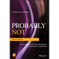 Probably Not: Future Prediction Using Probability and Statistical Inference - Paperback