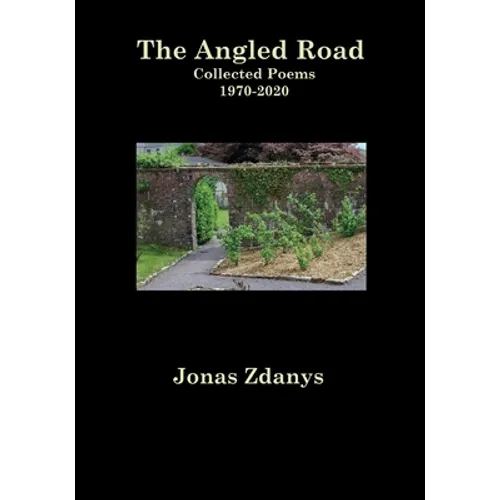 The Angled Road Collected Poems 1970-2020 - Paperback