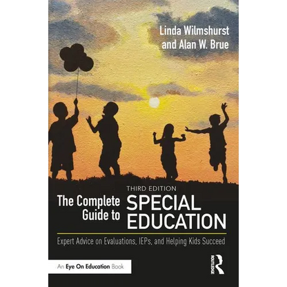 The Complete Guide to Special Education: Expert Advice on Evaluations, Ieps, and Helping Kids Succeed - Paperback
