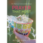 Prayer That Must: The Power of Conversational Prayer - Paperback