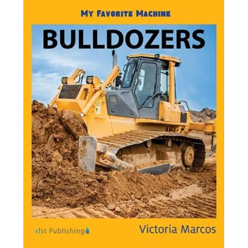 My Favorite Machine: Bulldozers - Paperback