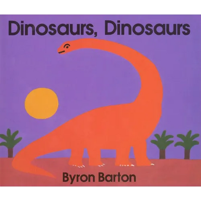 Dinosaurs, Dinosaurs Board Book - Board Book