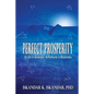 Perfect Prosperity: A Life in Science. A Fortune in Business. - Paperback
