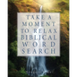 Take a Moment to Relax Biblical Word Search - Paperback