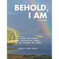 Behold, I AM: A Study of the Signs, the Appointed Times, in the Gospel of John - Hardcover