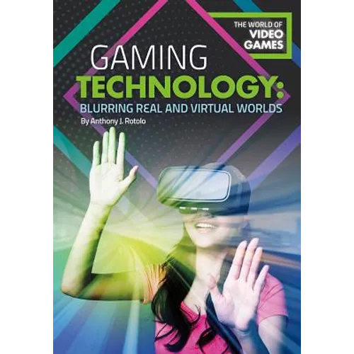 Gaming Technology: Blurring Real and Virtual Worlds - Hardcover