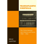 Transatlantic Cinephilia: Film Culture Between Latin America and France, 1945-1965 Volume 6 - Hardcover
