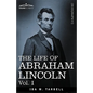 The Life of Abraham Lincoln: Vol. I: Drawn from Original Sources and Containing Many Speeches, Letters and Telegrams - Paperback