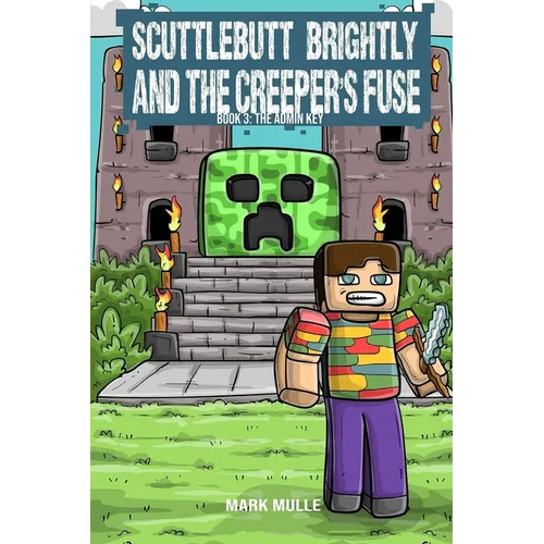 Scuttlebutt Brightly and the Creeper's Fuse Book 3: The Admin Key - Paperback