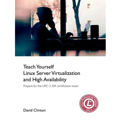 Teach Yourself Linux Virtualization and High Availability - Paperback