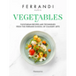 Vegetables: Recipes and Techniques from the Ferrandi School of Culinary Arts - Hardcover
