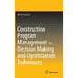 Construction Program Management - Decision Making and Optimization Techniques - Hardcover