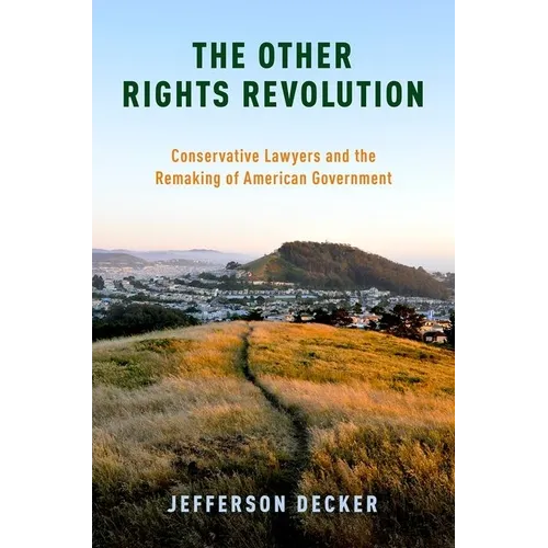 Other Rights Revolution: Conservative Lawyers and the Remaking of American Government - Paperback
